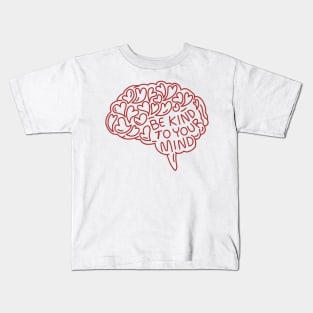 be-kind-to-your-mind Kids T-Shirt